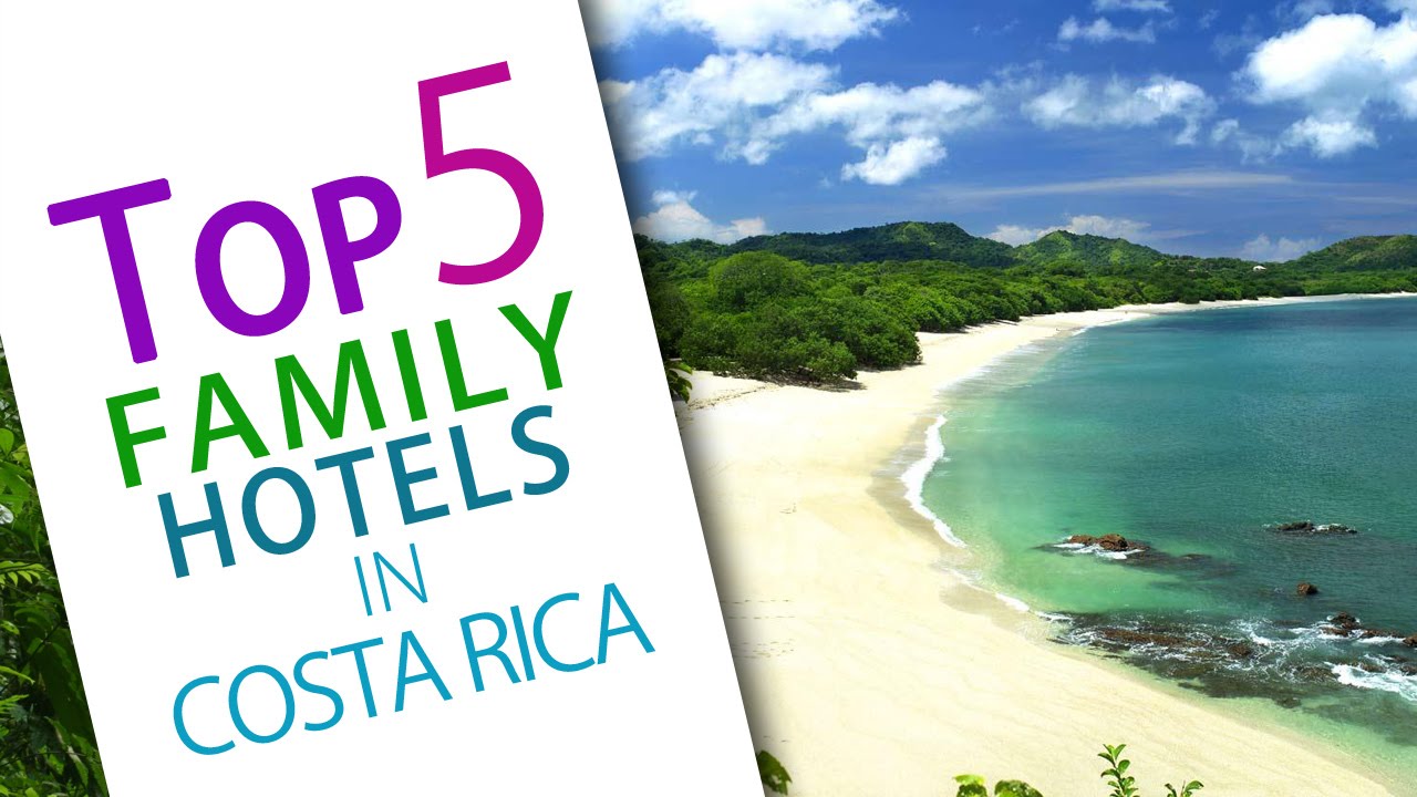 The Best Family Resorts in Costa Rica - Top 5