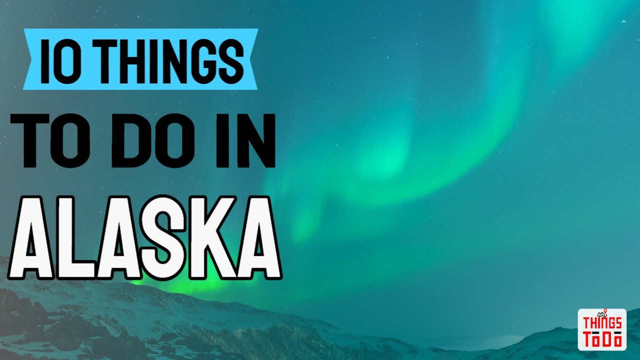 10 Things To Do in Alaska with the Kids