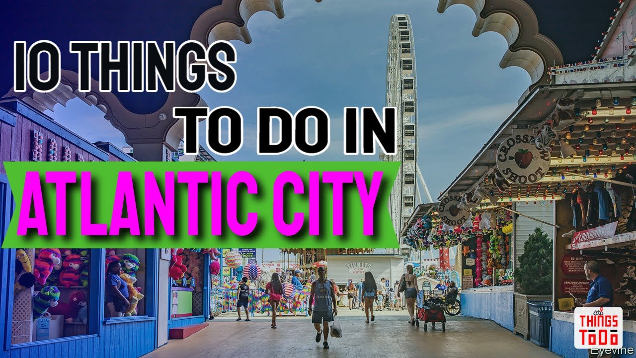 10 Things To Do in Atlantic City with the kids