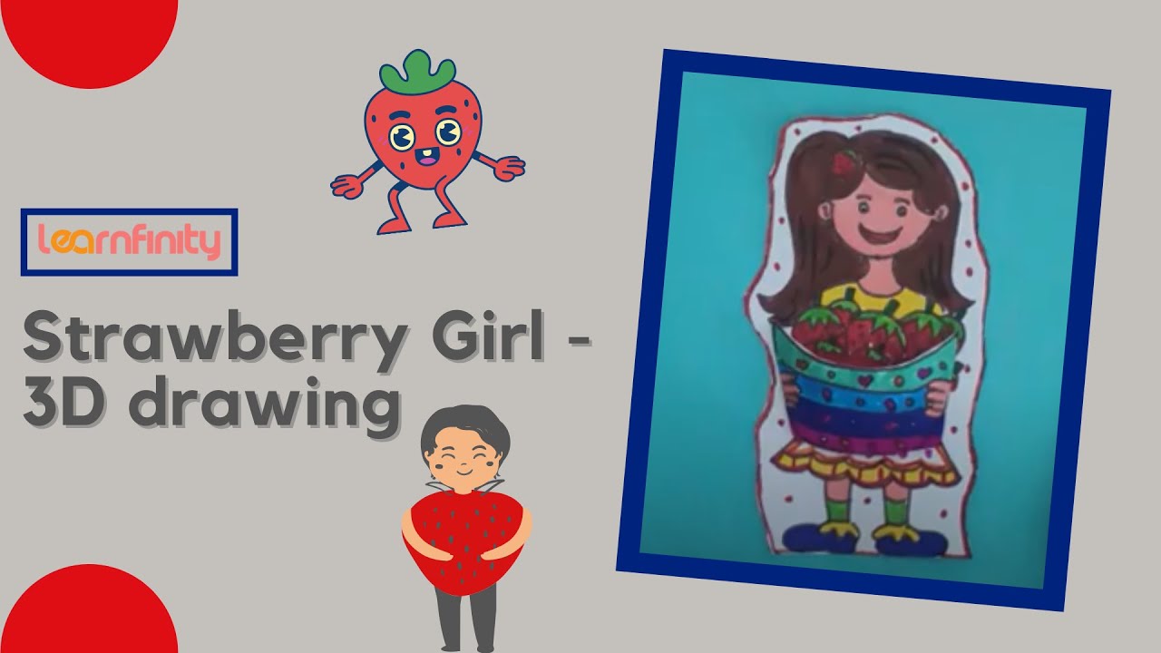 3D drawing of a Strawberry Girl | Fun activities for kids | Learnfinity