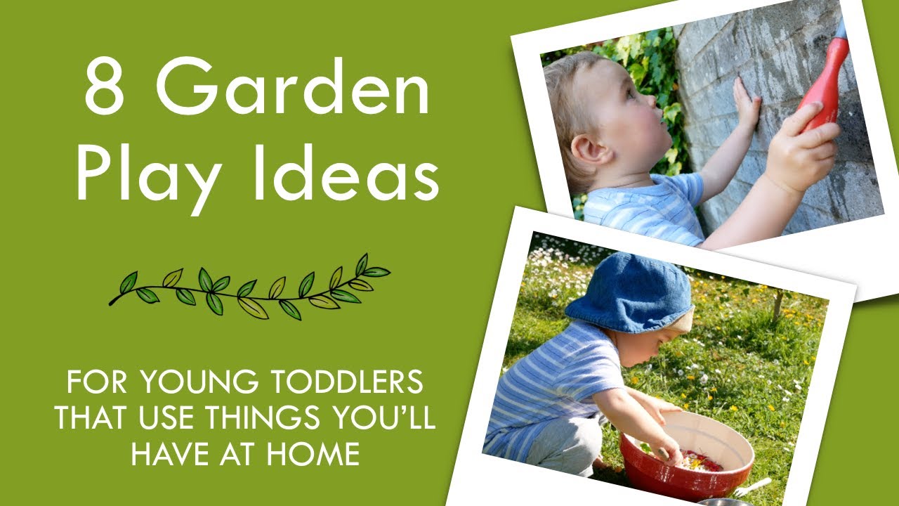 8 YOUNG TODDLER GARDEN PLAY IDEAS | Easy, low-cost garden activities for one and two year olds
