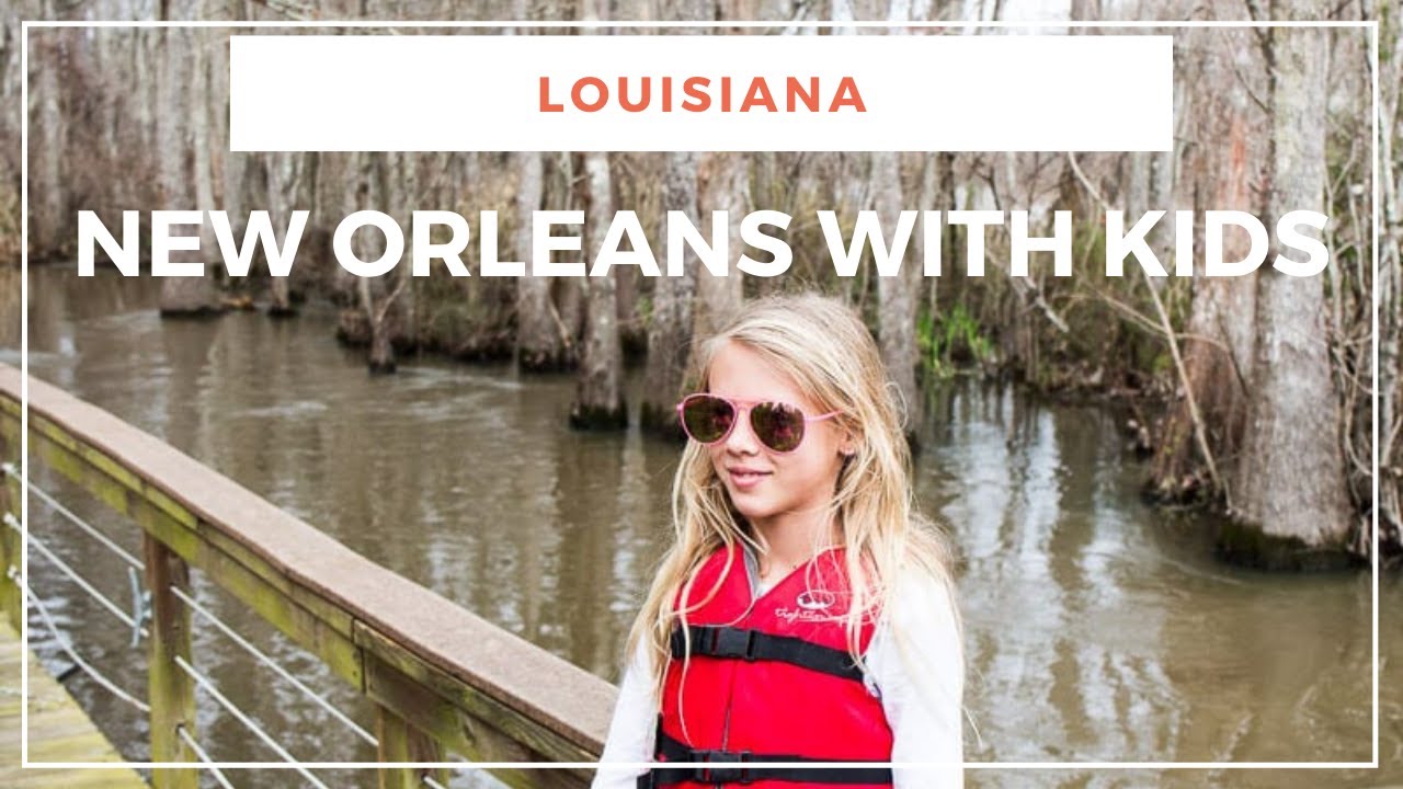 Best things to do in New Orleans with Kids