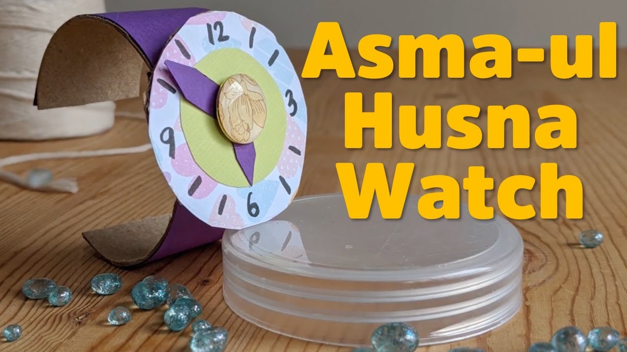Ramadan activity for kids: How to craft an Asma-ul Husna Watch | Ramadan TV International 2020