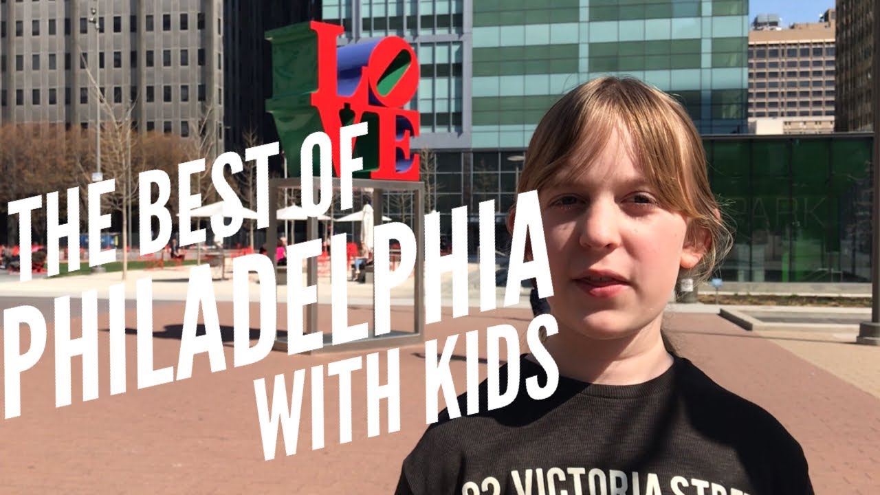 The best things to do in Philadelphia with kids
