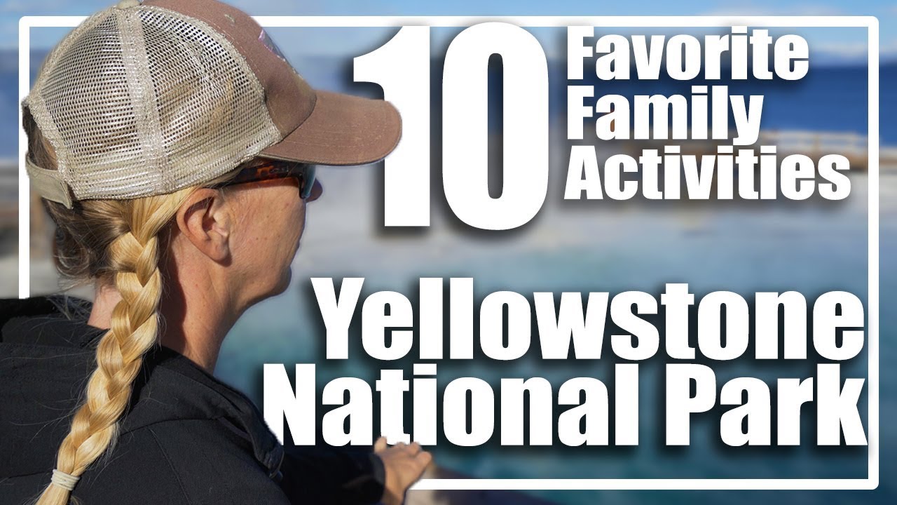 10 Favorite Family Activities in Yellowstone National Park with kids