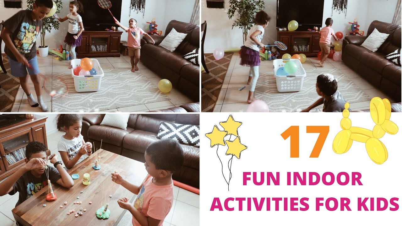 17 Fun things to do with your kids INDOORS
