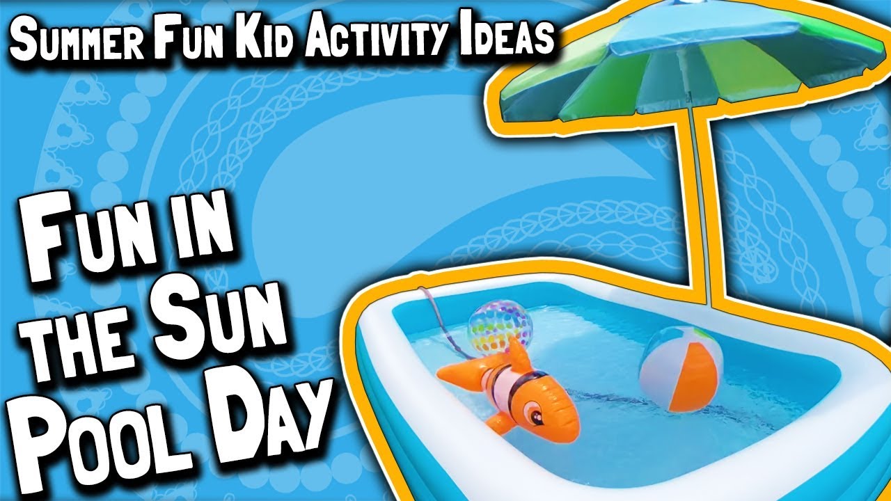 Fun in the Sun Pool Day // Summer Fun Kid Activity Ideas TAKE 3 (June 18, 2018)