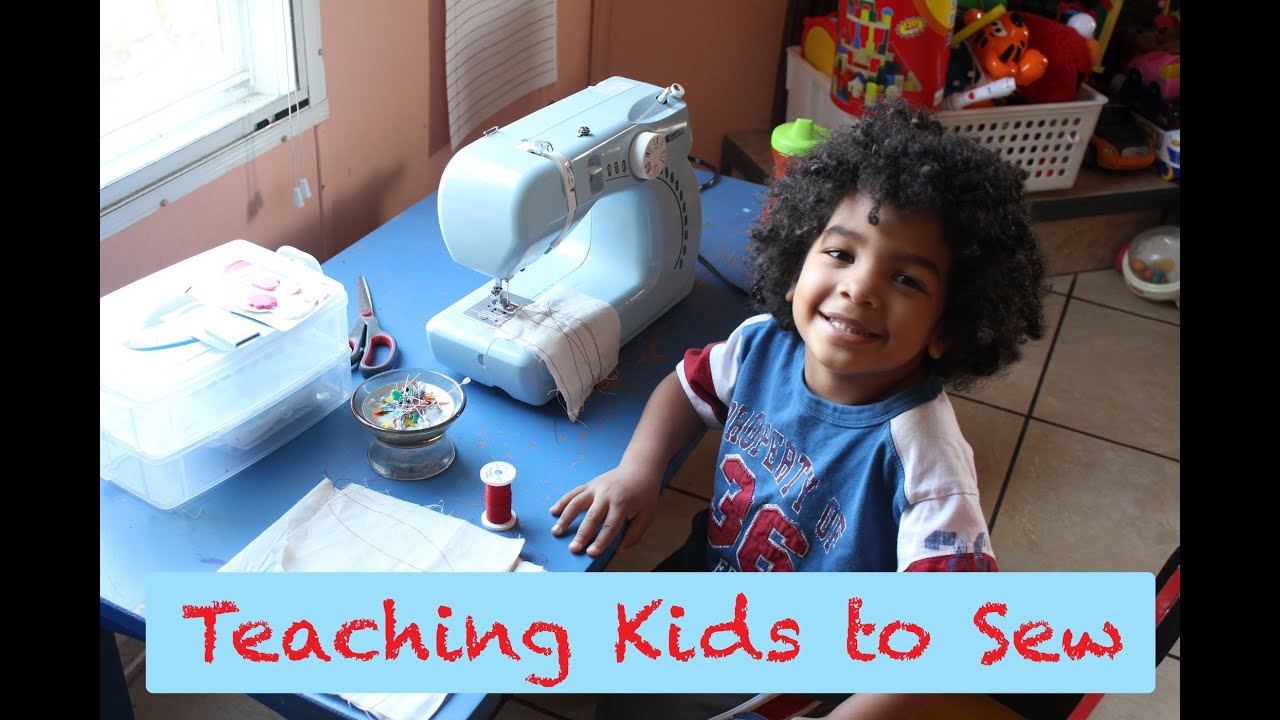 Teaching Kids to Sew- Tips & Ideas