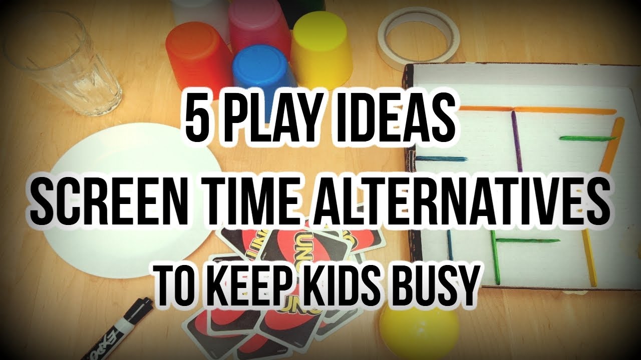 5 Play Ideas for kids | Screen Time Alternatives | Keep Kids Busy