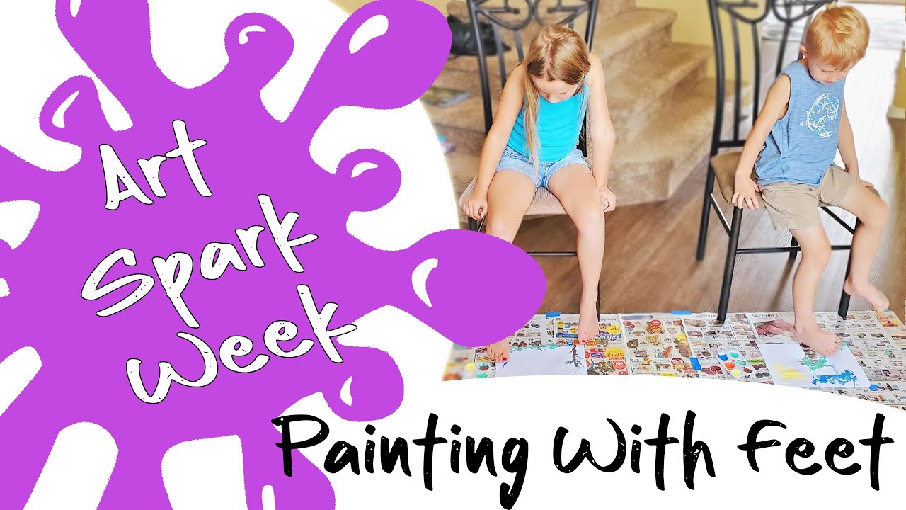 Painting With Your Feet Art Spark Week Kid Activities