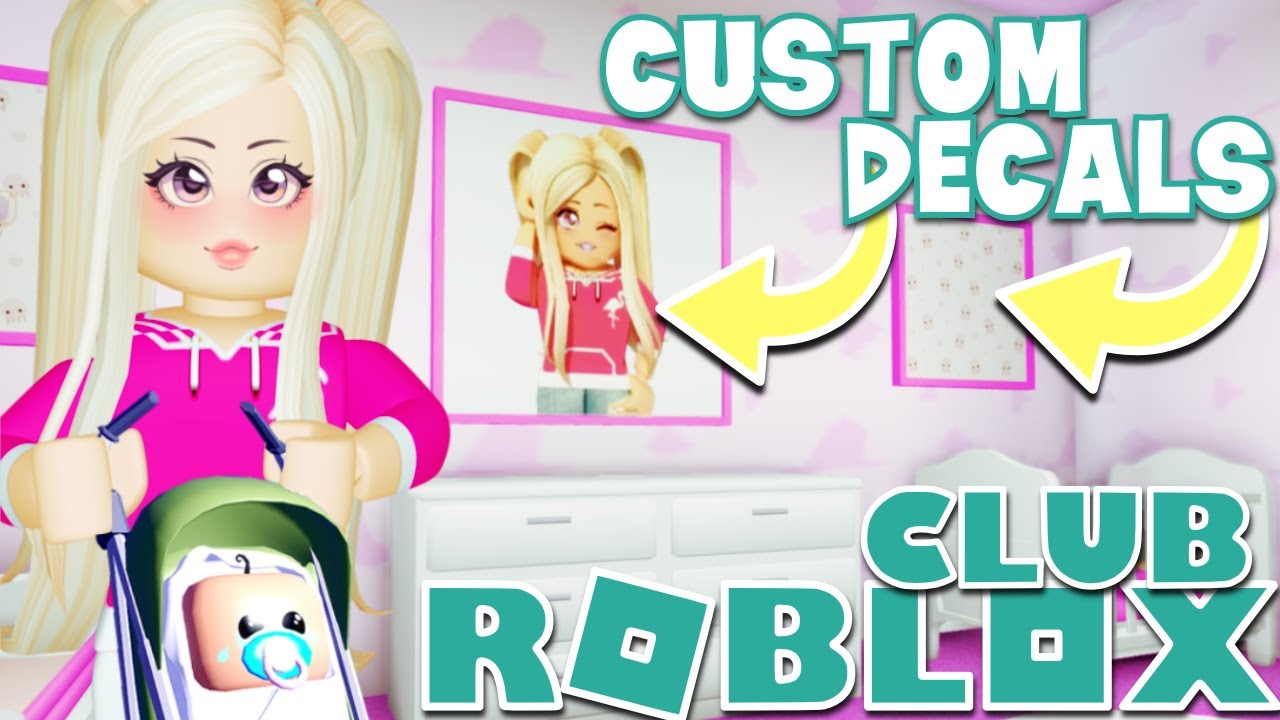 🖼️  DECORATE WITH CUSTOM DECALS!!!  🖼️  Club Roblox Baby Update | How to Make Decals on Roblox