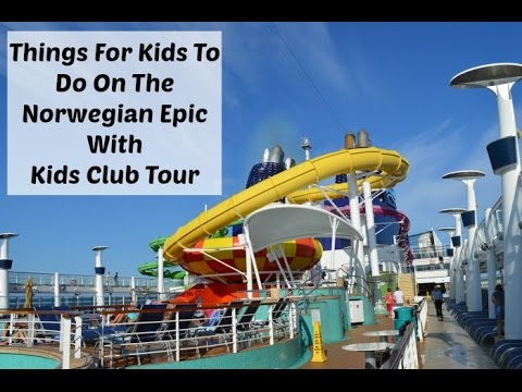 Things For Kids To Do On The Norwegian Epic Including Kids Club Tour