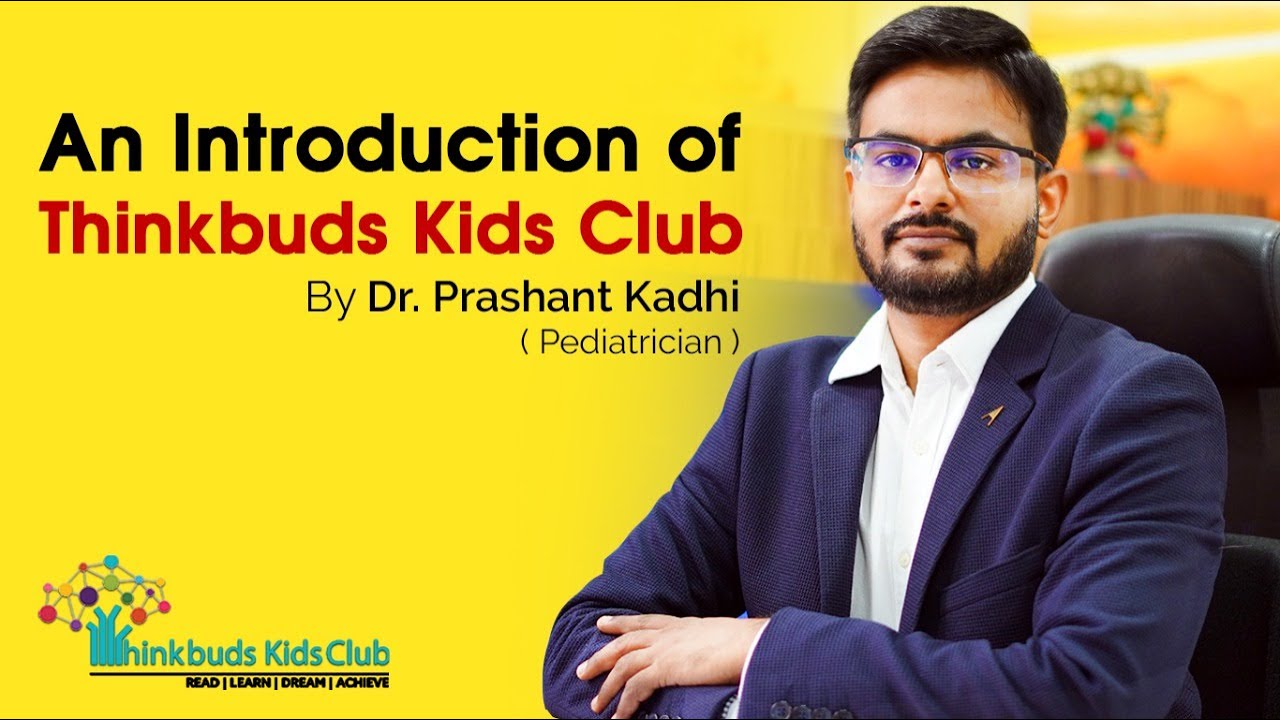 An Introduction of Thinkbuds Kids Club Raipur | Dr. Prashant Kadhi (Pediatrician)