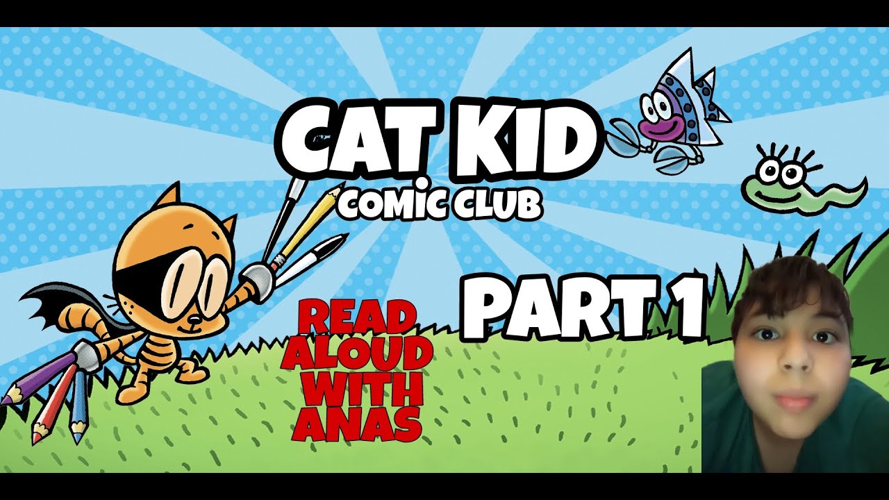 Cat Kid Comic Club Part 1 IDEAS. Read Aloud With ANAS.